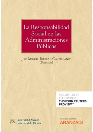 RESPONSABILIDAD SOCIAL EN LAS ADMINISTRACIONES PÚBLICAS, LA (PAPEL + E-BOOK) | 9788411250993 | BELTRÁN CASTELLANOS, JOSÉ MIGUEL