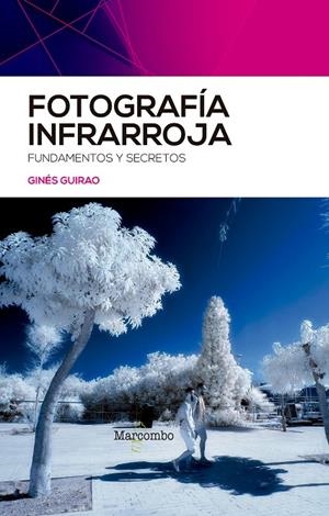 FOTOGRAFÍA INFRARROJA | 9788426734624 | GUIRAO, GINÉS