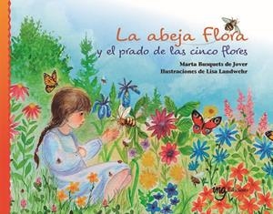 ABEJA FLORA Y EL PRADO DE LAS CINCO FLORES, LA | 9788412513714 | BUSQUETS DE JOVER, MARTA