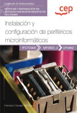 MANUAL. INSTALACIÓN Y CONFIGURACIÓN DE PERIFÉRICOS MICROINFORMÁTICOS (UF0862) | 9788419455789 | CARVAJAL PALOMARES, FRANCISCO