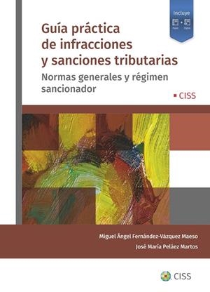 GUÍA PRÁCTICA DE INFRACCIONES Y SANCIONES TRIBUTARIAS | 9788499547916 | PELÁEZ MARTOS, JOSÉ MARÍA / FERNÁNDEZ-VÁZQUEZ MAESO, MIGUEL ÁNGEL
