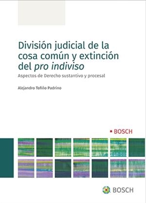 DIVISION JUDICIAL DE LA COSA COMUN Y EXTINCION DEL PRO INDIVISO | 9788490906477 | TOFIÑO PADRINO, ALEJANDRO