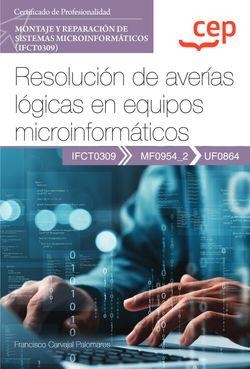 MANUAL. RESOLUCIÓN DE AVERÍAS LÓGICAS EN EQUIPOS MICROINFORMÁTICOS (UF0864). CER | 9788419455802 | CARVAJAL PALOMARES, FRANCISCO