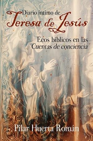 DIARIO ÍNTIMO DE TERESA DE JESÚS | 9788429330830 | HUERTA ROMÁN, PILAR