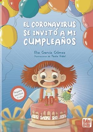 CORONAVIRUS SE INVITÓ A MI CUMPLEAÑOS, EL | 9788419454584 | GARCIA GOMEZ, ELIA