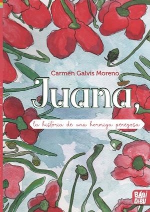 JUANA, LA HISTORIA DE UNA HORMIGA PEREZOSA | 9788419454645 | GALVIS MORENO, CARMEN
