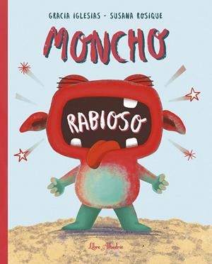 MONCHO RABIOSO | 9788412567373 | IGLESIAS, GRACIA / ROSIQUE, SUSANA