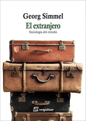 EXTRANJERO, EL - SOCIOLOGÍA DEL EXTRAÑO | 9788415707851 | SIMMEL, GEORG