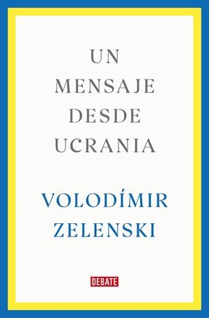 MENSAJE DESDE UCRANIA, UN | 9788419399564 | ZELENSKI, VOLODÍMIR