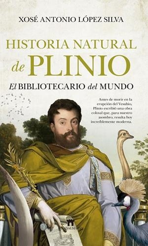 HISTORIA NATURAL DE PLINIO | 9788417547592 | LÓPEZ SILVA, XESÉ ANTONIO