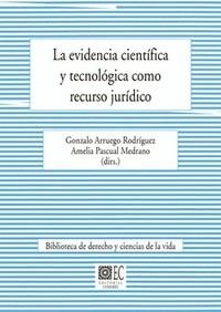 EVIDENCIA CIENTIFICA Y TECNOLOGICA COMO RECURSO JURIDICO, LA | 9788413694405 | ARRUEGO, GONZALO / PASCUAL, AMELIA