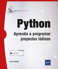 PYTHON APRENDA A PROGRAMAR PROYECTOS LUDICOS | 9782409038853 | BUZER, LILIAN
