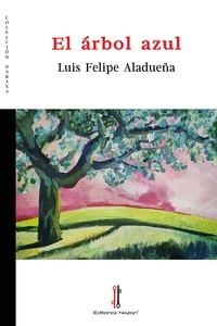 ÁRBOL AZUL, EL | 9788419427083 | ALADUEÑA, LUIS FELIPE