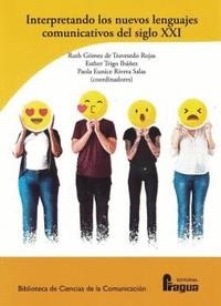INTERPRETANDO LOS NUEVOS LENGUAJES COMUNICATIVOS DEL SIGLO XXI | 9788470749186 | GOMEZ DE TRAVESEDO ROJAS, RUTH/TRIGO IBAÑEZ, ESTHER/RIVERA SALAS, PAOLA EUNICE