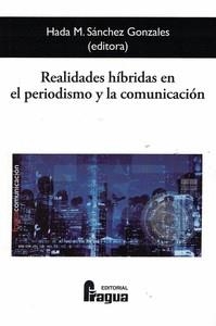 REALIDADES HIBRIDAS EN EL PERIODISMO Y LA COMUNICACION | 9788470749759
