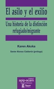 ASILO Y EL EXILIO, EL | 9788496913714 | AKOKA, KAREN / ALONSO, XAVIER