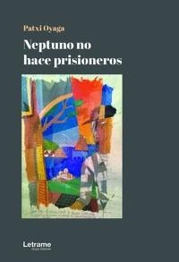 NEPTUNO NO HACE PRISIONEROS | 9788411442886 | OYAGA, PATXI