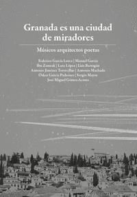 GRANADA ES UNA CIUDAD DE MIRADORES | 9788409365517 | GARCÍA, MANUEL / GARCÍA LORCA, FEDERICO / GARCÍA PADRONES, ÓSCAR