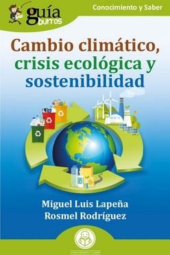 GUÍABURROS : CAMBIO CLIMÁTICO, CRISIS ECOLÓGICA Y SOSTENIBILIDAD | 9788419129741 | LAPEÑA CREGENZÁN, MIGUEL LUIS / RODRÍGUEZ, ROSMEL