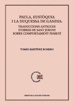 PAULA, EUSTÒQUIA I LA DUQUESSA DE GANDIA | 9788491912323 | MARTÍNEZ ROMERO, TOMÀS