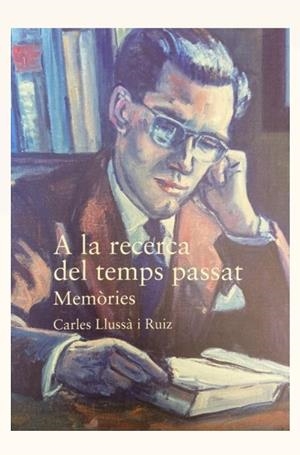 A LA RECERCA DEL TEMPS PASSAT. MEMÒRIES | 9788491912422 | LLUSSÀ I RUIZ, CARLES