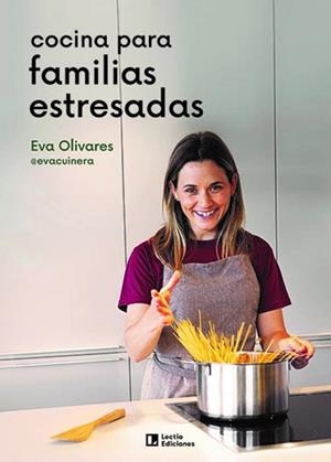 COCINA PARA FAMILIAS ESTRESADAS | 9788418735219 | OLIVARES, EVA