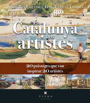 CATALUNYA DELS ARTISTES, LA | 9788418908750 | BES LOZANO, JORDI / FARRAN LLORCA, AURE
