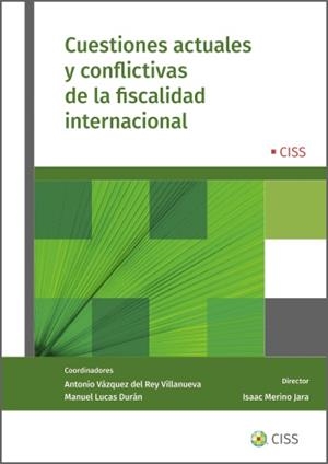 CUESTIONES ACTUALES Y CONFLICTIVAS DE LA FISCALIDAD INTERNACIONAL | 9788499547893 | MERINO JARA, ISAAC