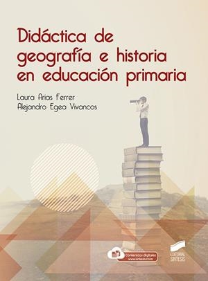 DIDA´CTICA DE GEOGRAFI´A E HISTORIA EN EDUCACIO´N PRIMARIA | 9788413572314 | ARIAS FERRER, LAURA / EGEA VIVANCOS, ALEJANDRO