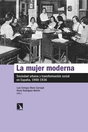 MUJER MODERNA, LA | 9788413525822 | OTERO CARVAJAL, LUIS ENRIQUE / RODRÍGUEZ MARTÍN, NURIA