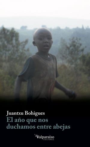 AÑO QUE NOS DUCHAMOS ENTRE ABEJAS, EL | 9788419347275 | BOHIGUES, JUANTXU