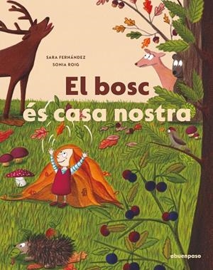 BOSC ÉS CASA NOSTRA, EL | 9788417555856 | FERNANDEZ, SARA / ROIG, SONIA