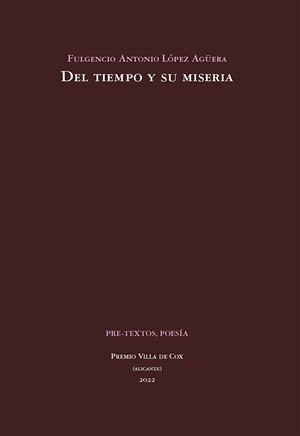 DEL TIEMPO Y SU MISERIA | 9788418935985 | LÓPEZ AGÜERA, FULGENCIO A.