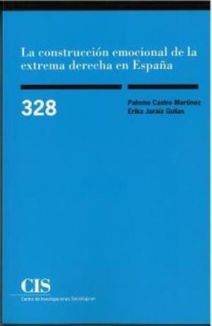 CONSTRUCCIÓN EMOCIONAL DE LA EXTREMA DERECHA EN ESPAÑA, LA | 9788474768893 | JARÁIZ GULÍAS, ERYCA