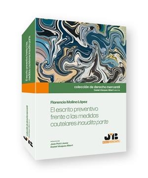 ESCRITO PREVENTIVO FRENTE A LAS MEDIDAS CAUTELARES INAUDITA PARTE, EL | 9788419580047 | MOLINA LÓPEZ, FLORENCIO