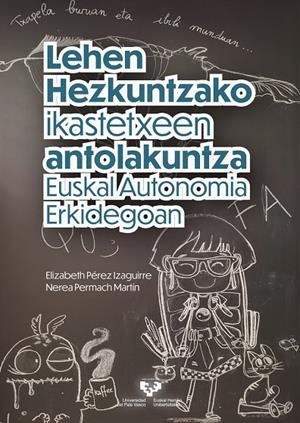 LEHEN HEZKUNTZAKO IKASTETXEEN ANTOLAKUNTZA EUSKAL AUTONOMIA ERKIDEGOAN | 9788413194745 | PERMACH MARTÍN, NEREA
