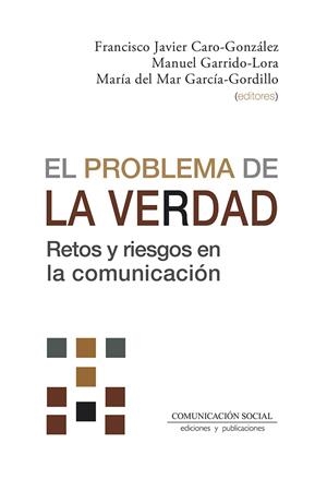PROBLEMA DE LA VERDAD, EL | 9788417600754 | CARO GONZÁLEZ, FRANCISCO JAVIER/GARRIDO LORA, MANUEL/GARCÍA GORDILLO, MARÍA DEL MAR