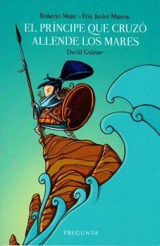 PRINCIPE QUE CRUZO ALLENDE LOS MARES, EL | 9788417532840 | GUIRAO, DAVID / MALO, ROBERTO / MATEOS, FRANCISCO