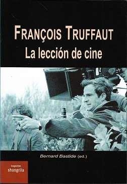 FRANÇOIS TRUFFAUT. LA LECCIÓN DE CINE | 9788412524468 | BASTIDE, BERNARD
