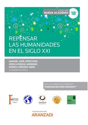 REPENSAR LAS HUMANIDADES EN EL SIGLO XXI (CONGRESO FORUM NUM 18) | 9788411243063 | LÓPEZ RUIZ, MANUEL JOSÉ/PRESOL HERRERO, AFRICA/VIÑARÁS ABAD, MÓNICA