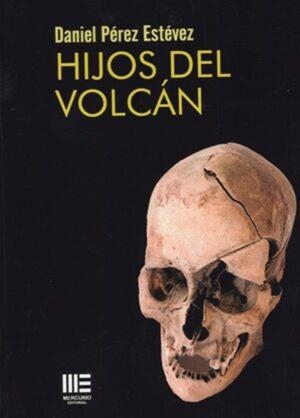 HIJOS DEL VOLCAN | 9788412627176 | PEREZ ESTEVEZ, DANIEL