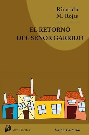 RETORNO DEL SEÑOR GARRIDO, EL | 9788472098329 | ROJAS, RICARDO MANUEL