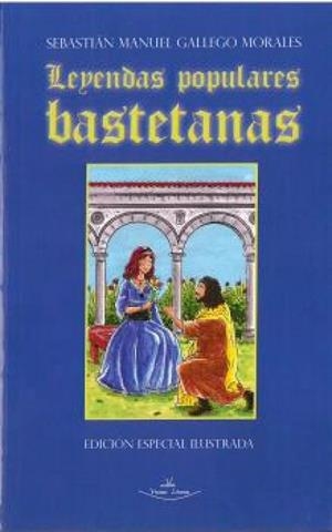 LEYENDAS POPULARES BASTETANAS | 9788419310330 | GALLEGO MORALES, SEBASTIÁN MANUEL