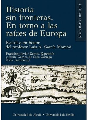 HISTORIA SIN FRONTERAS EN TORNO A LAS RAICES DE EUROPA | 9788418979132