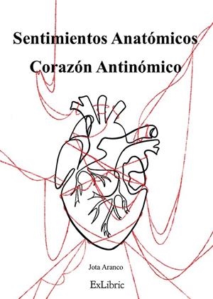 SENTIMIENTOS ANATOMICOS CORAZON ANTINOMICO | 9788419520012 | ARANCO, JOTA