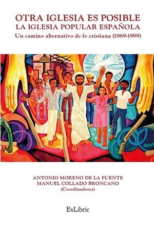 OTRA IGLESIA ES POSIBLE LA IGLESIA POPULAR ESPAÑOLA | 9788419269911 | MORENO DE LA FUENTE, ANTONIO / COLLADO BRONCANO, MANUEL