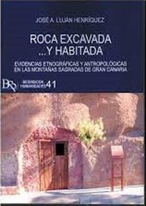 ROCA EXCAVADA Y HABITADA | 9788412566888 | LUJAN, JOSE 