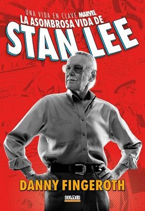 ASOMBROSA HISTORIA DE STAN LEE, LA. UNA VIDA EN CLAVE MARVEL | 9788419380678 | FINGEROTH, DANNY