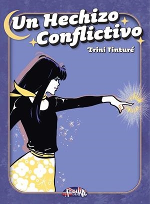 HECHIZO CONFLICTIVO, UN | 9788419380661 | TINTURE, TRINI