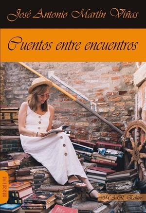 CUENTOS ENTRE ENCUENTROS | 9788417433635 | MARTIN VIÑAS, JOSE ANTONIO